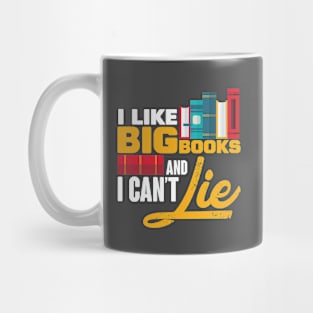 I Like Big Books and I Cannot Lie Mug